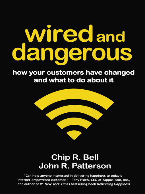 Title details for Wired and Dangerous by Chip R. Bell - Available